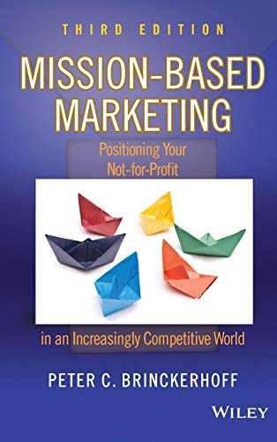 Imagen de archivo de Mission-Based Marketing: Positioning Your Not-For-Profit in an Increasingly Competitive World a la venta por ThriftBooks-Atlanta