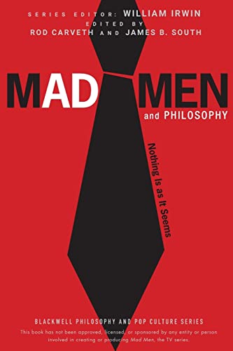 9780470603017: Mad Men and Philosophy: Nothing Is as It Seems: 28 (The Blackwell Philosophy and Pop Culture Series)