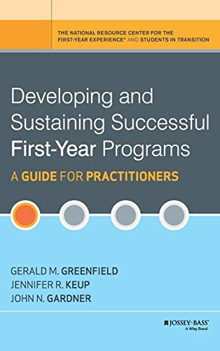 Developing and Sustaining Successful First-Year Programs: A Guide for Practitioners (9780470603345) by Greenfield, Gerald M.; Keup, Jennifer R.; Gardner, John N.