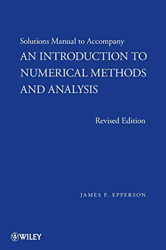 Beispielbild fr An Introduction to Numerical Methods and Analysis. Solutions Manual zum Verkauf von Blackwell's