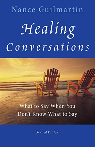 Imagen de archivo de Healing Conversations: What to Say When You Dont Know What to Say a la venta por Goodwill of Colorado