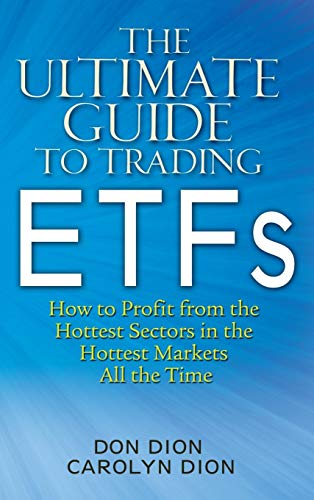 Stock image for The Ultimate Guide to Trading ETFs: How To Profit from the Hottest Sectors in the Hottest Markets All the Time for sale by Lakeside Books