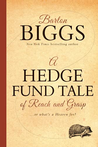 Beispielbild fr A Hedge Fund Tale of Reach and Grasp: Or What's a Heaven For zum Verkauf von Wonder Book