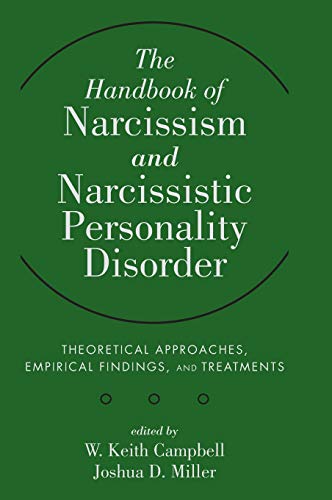 9780470607220: The Handbook of Narcissism and Narcissistic Personality Disorder: Theoretical Approaches, Empirical Findings, and Treatments