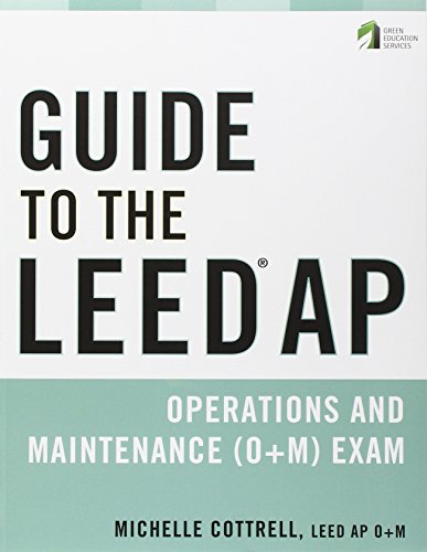 Stock image for Guide to the LEED AP Operations and Maintenance (O+M) Exam for sale by SecondSale