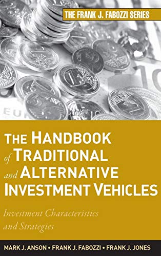 Imagen de archivo de The Handbook of Traditional and Alternative Investment Vehicles: Investment Characteristics and Strategies a la venta por HPB-Red