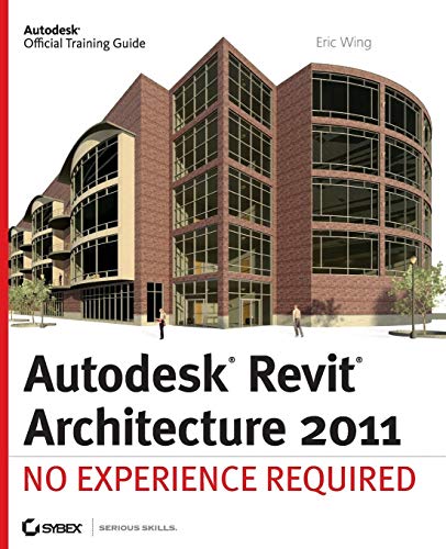 Beispielbild fr Autodesk Revit Architecture 2011: No Experience Required zum Verkauf von AwesomeBooks