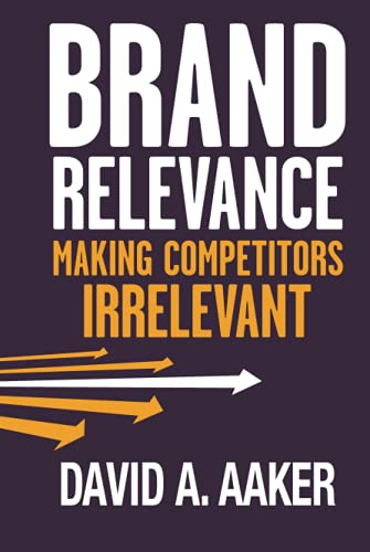 Beispielbild fr Brand Relevance: Making Competitors Irrelevant zum Verkauf von Anybook.com