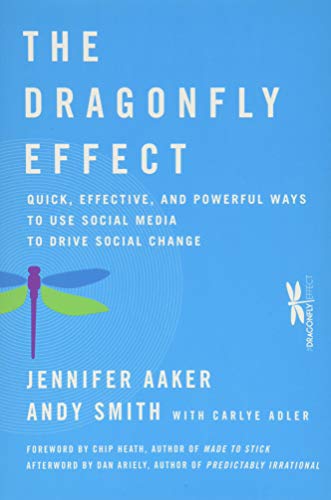 Imagen de archivo de The Dragonfly Effect: Quick, Effective, and Powerful Ways To Use Social Media to Drive Social Change a la venta por SecondSale