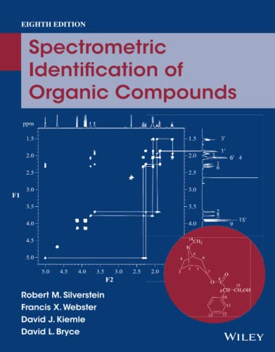 Spectrometric Identification of Organic Compounds (9780470616376) by Silverstein, Robert M.; Webster, Francis X.; Kiemle, David J.; Bryce, David L.