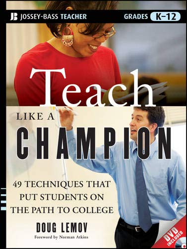 Stock image for Teach Like a Champion: 49 Techniques that Put Students on the Path to College (K-12) for sale by dsmbooks