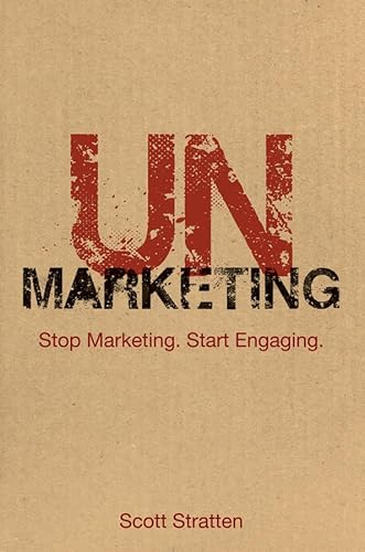 Beispielbild fr UnMarketing: Stop Marketing. Start Engaging. zum Verkauf von Wonder Book