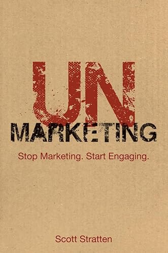 Stock image for UnMarketing: Stop Marketing, Start Engaging for sale by Front Cover Books