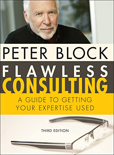 9780470620748: Flawless Consulting: A Guide to Getting Your Expertise Used