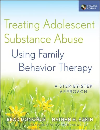 9780470621929: Treating Adolescent Substance Abuse Using Family Behavior Therapy: A Step-by-Step Approach
