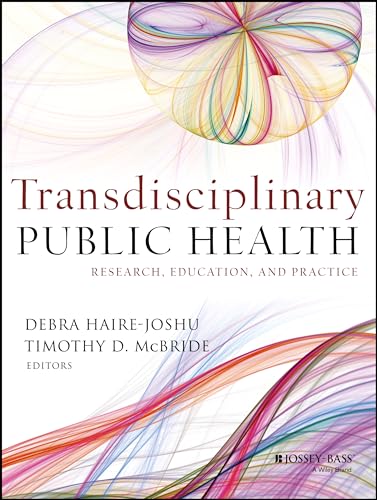 Stock image for Transdisciplinary Public Health : Research, Education, and Practice for sale by Better World Books