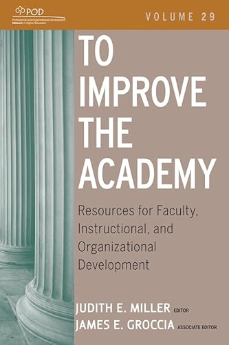 Stock image for To Improve the Academy: Resources for Faculty, Instructional, and Organizational Development for sale by Open Books