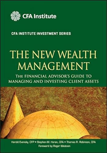 Beispielbild fr The New Wealth Management: The Financial Advisors Guide to Managing and Investing Client Assets zum Verkauf von New Legacy Books
