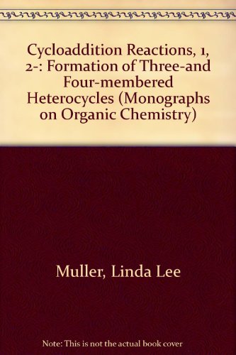 Stock image for 1,2- Cycloaddition Reactions: The Formation of Three- and Four- Membered Heterocycles for sale by Zubal-Books, Since 1961