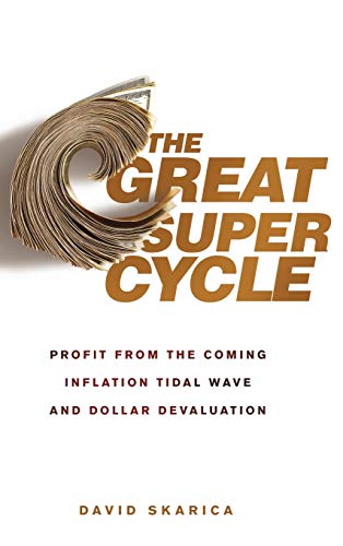 Beispielbild fr The Great Super Cycle : Profit from the Coming Inflation Tidal Wave and Dollar Devaluation zum Verkauf von Better World Books