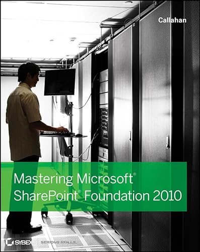 Mastering Microsoft SharePoint Foundation 2010 (9780470626382) by Callahan