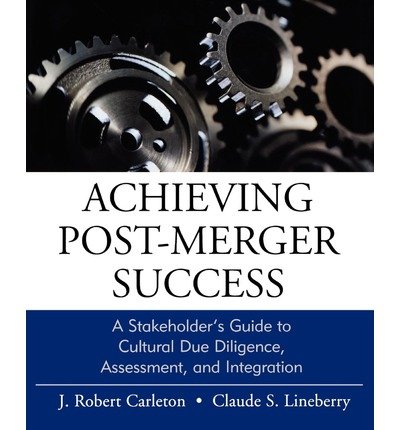 9780470626900: Achieving Post-merger Success: A Stakeholder's Guide to Cultural Due Diligence, Assessment, and Integration