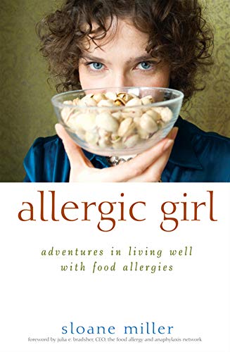 Beispielbild fr Allergic Girl : Adventures in Living Well with Food Allergies zum Verkauf von Better World Books