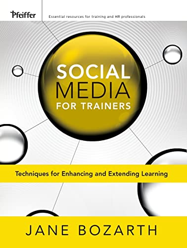 Beispielbild fr Social Media for Trainers : Techniques for Enhancing and Extending Learning zum Verkauf von Better World Books