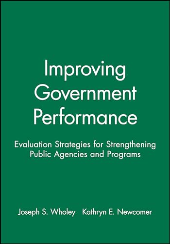 Beispielbild fr Improving Government Performance: Evaluation Strategies for Strengthening Public Agencies and Programs zum Verkauf von Phatpocket Limited