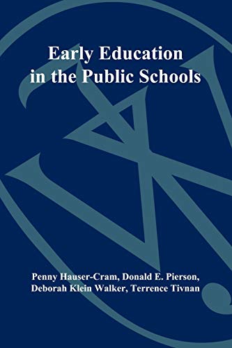 Early Education in the Public Schools: Lessons from a Comprehensive Birth-to-Kindergarten Program (9780470631317) by Hauser-Cram, Penny