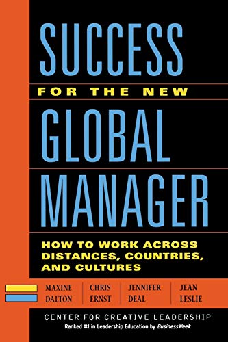 Stock image for Success for the New Global Manager : How to Work Across Distances, Countries, and Cultures for sale by Better World Books