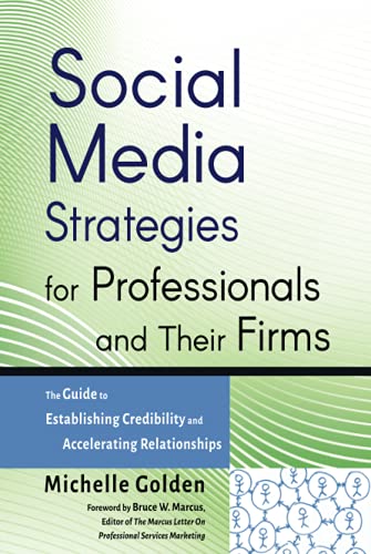 Imagen de archivo de Social Media Strategies for Professionals and Their Firms: The Guide to Establishing Credibility and Accelerating Relationships a la venta por books4u31