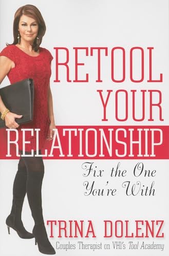 Stock image for Retool Your Relationship: Fix the One You're With [Paperback] Dolenz, Trina for sale by Mycroft's Books