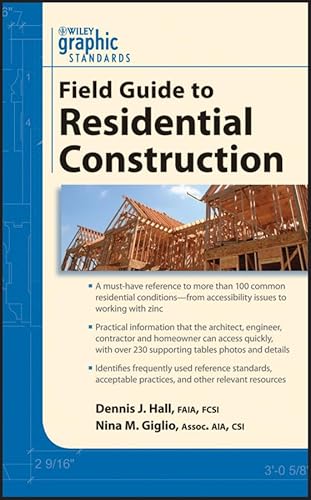 Graphic Standards Field Guide to Residential Construction (9780470635049) by Hall, Dennis J.; Giglio, Nina M.