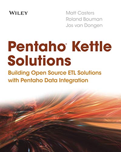 Stock image for Pentaho Kettle Solutions: Building Open Source ETL Solutions with Pentaho Data Integration for sale by Chiron Media