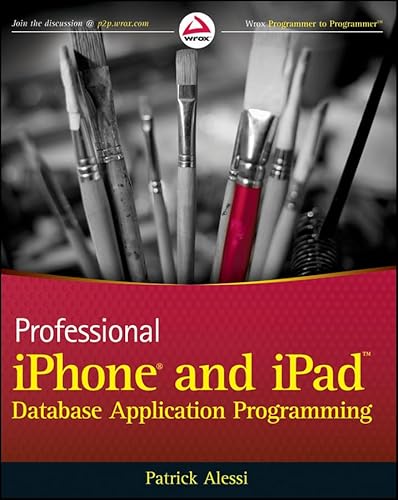 Beispielbild fr Professional iPhone and iPad Database Application Programming zum Verkauf von Wonder Book