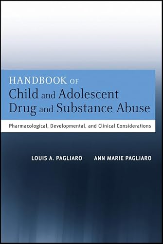 Beispielbild fr Handbook of Child and Adolescent Drug and Substance Abuse : Pharmacological, Developmental, and Clinical Considerations zum Verkauf von Better World Books