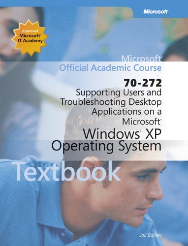 Beispielbild fr 70-272: Supporting Users and Troubleshooting Desktop Applications on a Microsoft Windows Xp Operating System (Microsoft Official Academic Course Series) zum Verkauf von AwesomeBooks