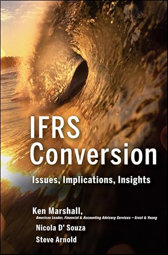 IFRS Conversion: Issues, Implications, Insights (Wiley Regulatory Reporting) (9780470643334) by Steve Arnold Ken Marshall; Steve Arnold