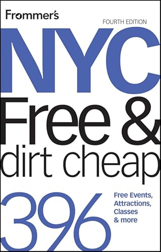 Beispielbild fr Frommer's NYC Free and Dirt Cheap, 4th Edition zum Verkauf von Wonder Book