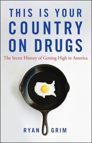 Stock image for This Is Your Country on Drugs : The Secret History of Getting High in America for sale by Better World Books: West