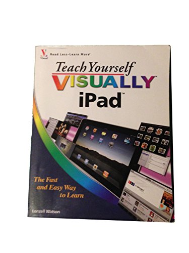 Teach Yourself VISUALLY iPad (9780470644980) by Watson, Lonzell