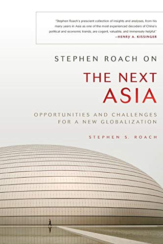 Beispielbild fr Stephen Roach on the Next Asia: Opportunities and Challenges for a New Globalization zum Verkauf von BookHolders