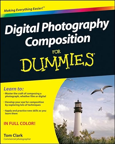 Digital Photography Composition For Dummies (9780470647615) by Clark, Thomas