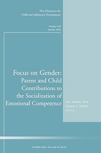 Focus on Gender: Parent and Child Contributions to the Socialization of Emotional Competence