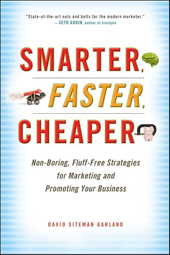 9780470647929: Smarter, Faster, Cheaper: Non-Boring, Fluff-Free Strategies for Marketing and Promoting Your Business