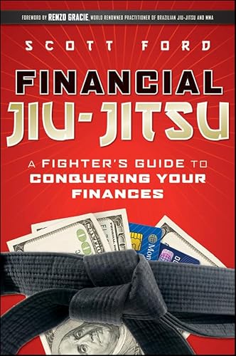 Stock image for Financial Jiu-Jitsu: A Fighter's Guide to Conquering Your Finances for sale by Wonder Book