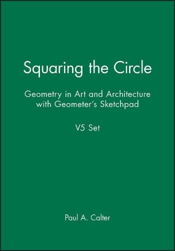 9780470648599: Squaring the Circle + Geometer's Sketchpad Vol 5: Geometry in Art and Architecture