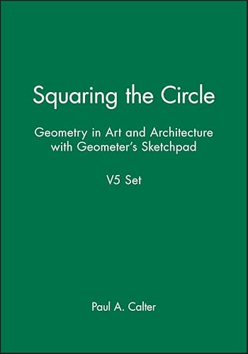 9780470648599: Squaring the Circle + Geometer's Sketchpad Vol 5: Geometry in Art and Architecture