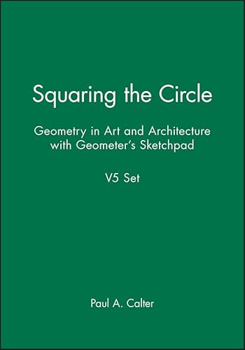 9780470648599: Squaring the Circle: Geometry in Art and Architecture with Geometer's Sketchpad V5 Set
